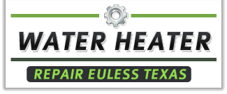 water heater repair euless tx